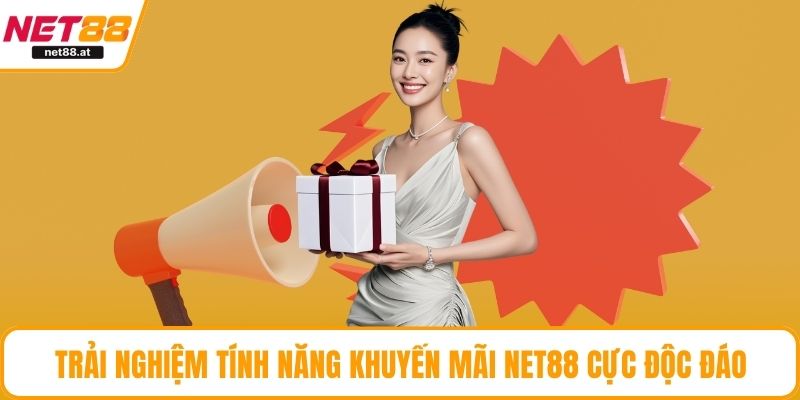 Trải nghiệm tính năng khuyến mãi NET88 cực độc đáo
